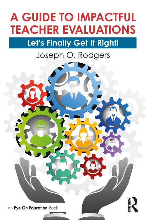 A Guide to Impactful Teacher Evaluations (Let's Finally Get It Right!) - 9780367611491 by Joseph O. Rodgers, 9780367611491