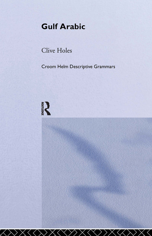 Gulf Arabic by Clive Holes, 9780415513166