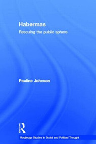Habermas (Rescuing the Public Sphere) - 9780415543743 by Pauline Johnson, 9780415543743