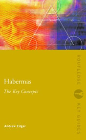 Habermas: The Key Concepts - 9780415303798 by Andrew Edgar, 9780415303798