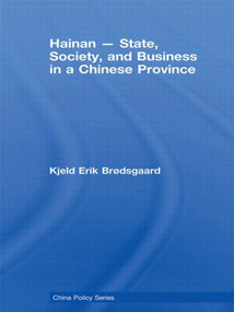 Hainan - State, Society, and Business in a Chinese Province - 9780415541381 by Kjeld Erik Brødsgaard, 9780415541381