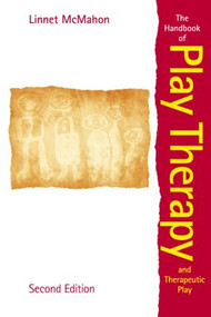 The Handbook of Play Therapy and Therapeutic Play - 9780415439428 by Linnet McMahon, 9780415439428
