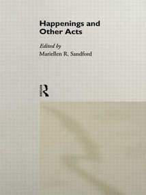 Happenings and Other Acts by Mariellen Sandford, 9780415099363