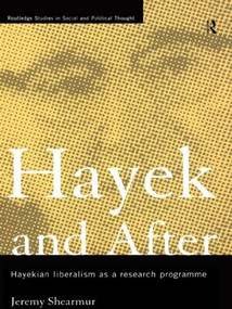 Hayek and After (Hayekian Liberalism as a Research Programme) - 9780415406840 by Jeremy Shearmur, 9780415406840