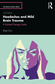 Headaches and Mild Brain Trauma (A Practical Therapy Guide) - 9780367403676 by Birgit Gurr, 9780367403676