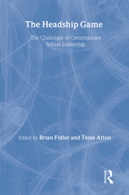 The Headship Game (The Challenges of Contemporary School Leadership) - 9780415277815 by Tessa Atton, Brian Fidler, 9780415277815