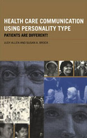 Health Care Communication Using Personality Type (Patients are Different!) by Judy Allen, Susan A. Brock, 9780415213745