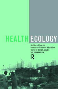 Health Ecology (Health, Culture and Human-Environment Interaction) by Morteza Honari, Thomas Boleyn, 9780415154475