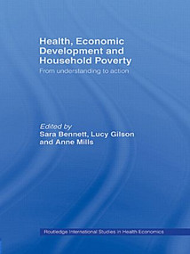 Health, Economic Development and Household Poverty (From Understanding to Action) - 9780415493741 by Sara Bennett, Lucy Gilson, Anne Mills, 9780415493741