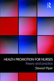 Health Promotion for Nurses (Theory and Practice) - 9780415462631 by Stewart Piper, 9780415462631