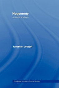 Hegemony (A Realist Analysis) - 9780415436687 by Jonathan Joseph, 9780415436687