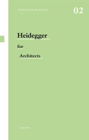 Heidegger for Architects - 9780415415170 by Adam Sharr, 9780415415170