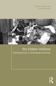 The Hidden Millions (Homelessness in Developing Countries) by Graham Tipple, Suzanne Speak, 9780415426725