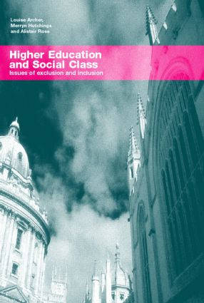 Higher Education and Social Class (Issues of Exclusion and Inclusion) - 9780415276443 by Louise Archer, Merryn Hutchings, Alistair Ross, 9780415276443