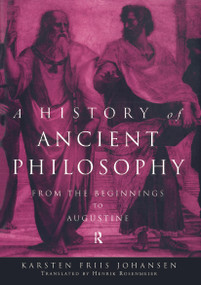 A History of Ancient Philosophy (From the Beginning to Augustine) - 9780415642323 by Karsten Friis Johansen, Henrik Rosenmeier, 9780415642323
