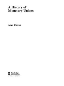 A History of Monetary Unions - 9780415406864 by John F Chown, 9780415406864