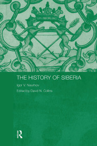 The History of Siberia - 9780415545815 by Igor V. Naumov, David Collins, 9780415545815