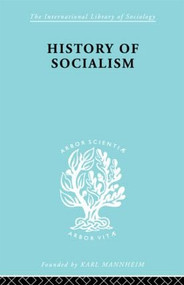 History of Socialism (An Historical Comparative Study of Socialism, Communism, Utopia) by Harry W. Laidler, 9780415605328