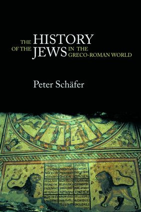 The History of the Jews in the Greco-Roman World (The Jews of Palestine from Alexander the Great to the Arab Conquest) - 9780415305877 by Peter Schäfer, 9780415305877