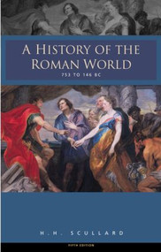 A History of the Roman World 753-146 BC by H.H. Scullard, 9780415305044
