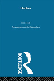 Hobbes (The Arguments of the Philosophers) by Tom Sorell, 9780415487627
