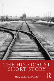 The Holocaust Short Story - 9780367339197 by Mary Catherine Mueller, 9780367339197
