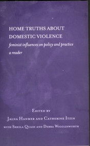 Home Truths About Domestic Violence (Feminist Influences on Policy and Practice - A Reader) by Jalna Hanmer, Catherine Itzin, 9780415241571