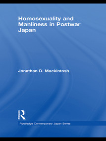 Homosexuality and Manliness in Postwar Japan - 9780415673594 by Jonathan D. Mackintosh, 9780415673594
