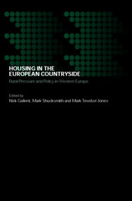 Housing in the European Countryside (Rural Pressure and Policy in Western Europe) - 9780415288439 by Nick Gallent, Mark Shucksmith, Mark Tewdwr-Jones, 9780415288439