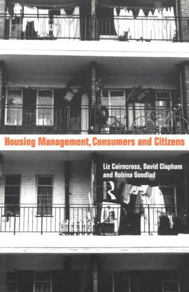 Housing Management, Consumers and Citizens by Liz Caincross, David Clapham, Robina Goodlad, 9780415070676