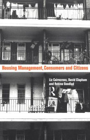 Housing Management, Consumers and Citizens by Liz Caincross, David Clapham, Robina Goodlad, 9780415070676