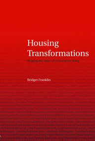 Housing Transformations (Shaping the Space of Twenty-First Century Living) by Bridget Franklin, 9780415336192