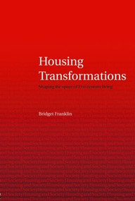Housing Transformations (Shaping the Space of Twenty-First Century Living) by Bridget Franklin, 9780415336192