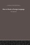 How to Teach a Foreign Language by Otto Jespersen, Sophia Yhlen-Olsen Bertelsen, 9780415611305