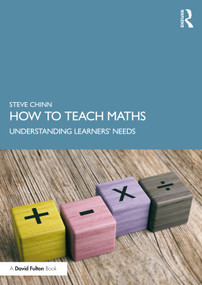 How to Teach Maths (Understanding Learners' Needs) - 9780367862718 by Steve Chinn, 9780367862718