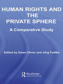 Human Rights and the Private Sphere (A Comparative Study) by Jorg Fedtke, Dawn Oliver, 9780415443517