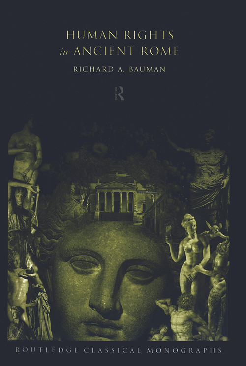 Human Rights in Ancient Rome - 9780415692564 by Richard Bauman, 9780415692564
