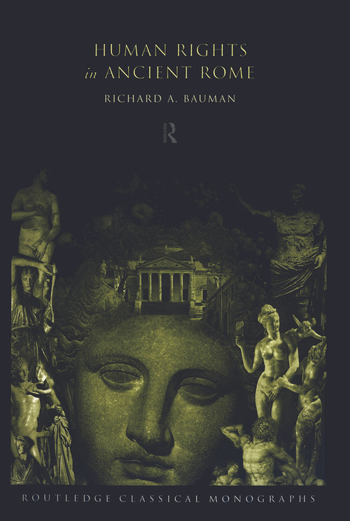 Human Rights in Ancient Rome - 9780415692564 by Richard Bauman, 9780415692564