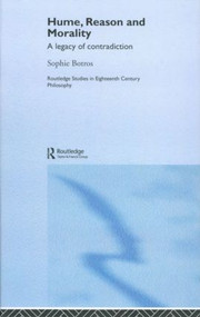 Hume, Reason and Morality (A Legacy of Contradiction) - 9780415472678 by Sophie Botros, 9780415472678