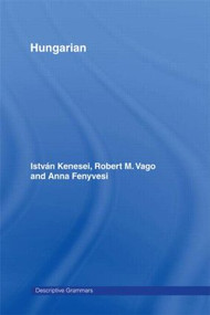 Hungarian by Istvan Kenesei, Robert M. Vago, Anna Fenyvesi, 9780415600095