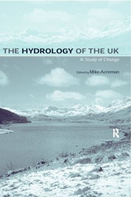 The Hydrology of the UK (A Study of Change) by Mike Acreman, 9780415187619
