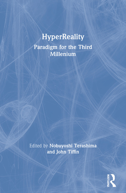HyperReality (Paradigm for the Third Millenium) - 9780415261043 by Nobuyoshi Terashima, John Tiffin, 9780415261043
