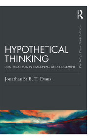Hypothetical Thinking (Dual Processes in Reasoning and Judgement) - 9780367423636 by Jonathan St B. T. Evans, 9780367423636