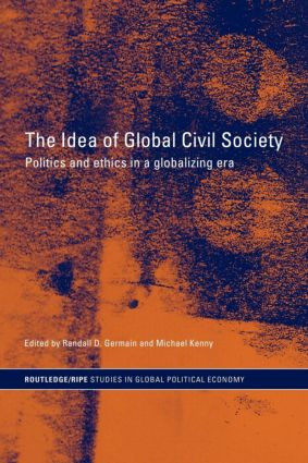 The Idea of Global Civil Society (Ethics and Politics in a Globalizing Era) - 9780415429795 by Randall Germain, Michael Kenny, 9780415429795