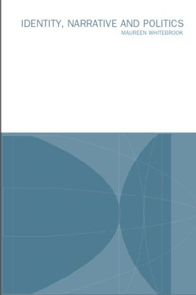 Identity, Narrative and Politics - 9780415238953 by Maureen Whitebrook, 9780415238953