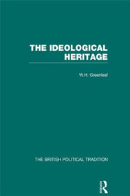 Ideological Heritage Vol 2 by William Howard Greenleaf, 9780415489560