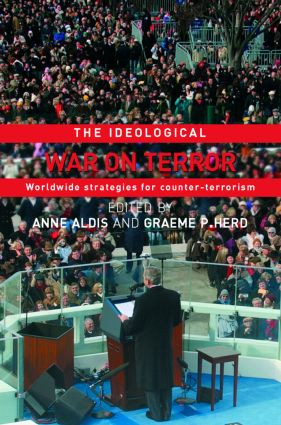 The Ideological War on Terror (Worldwide Strategies For Counter-Terrorism) by Anne Aldis, Graeme Herd, 9780415400749