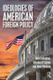 Ideologies of American Foreign Policy - 9780415474313 by John Callaghan, Brendon O'Connor, Mark Phythian, 9780415474313