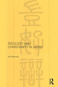 Ideology and Christianity in Japan - 9780415603713 by Kiri Paramore, 9780415603713