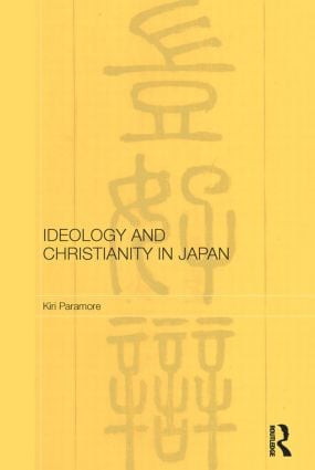 Ideology and Christianity in Japan - 9780415603713 by Kiri Paramore, 9780415603713